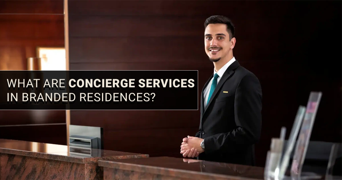 What Are Concierge Services in Branded Residences 2026?
